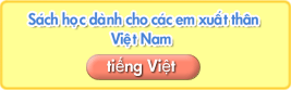 Sách học dành cho các em xuất thân Việt Nam. tiếng Việt